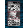 Was Huck Black?: Mark Twain and African-American Voices