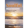 Soulful Meditations: Contemporary Parables for Victorious Living