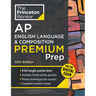 Princeton Review AP English Language & Composition Premium Prep, 20th Edition: 8 Practice Tests + Digital Practice Online + Content Review