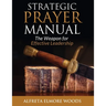 Strategic Prayer Manual: The Weapon for Effective Leadership