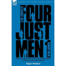The Complete Four Just Men: Volume 1-The Four Just Men, The Council of Justice & The Just Men of Cordova