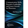 Communication Skills, Executive Leadership, and Career Growth for Physicians
