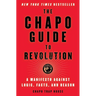 The Chapo Guide to Revolution: A Manifesto Against Logic, Facts, and Reason