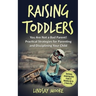 Raising Toddlers: You Are Not a Bad Parent! Practical Strategies for Parenting and Disciplining Your Child