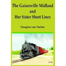 The Gainesville Midland and Her Sister Short Lines