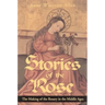 Stories of the Rose: The Making of the Rosary in the Middle Ages
