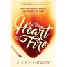 Set My Heart on Fire: Ignite Your Confidence, Boldness, and Passion for God