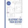 Blueprint For Your Destiny