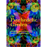 Kew: The Psychedelic Garden: Mind-Altering Plants in Folklore, Superstition and Popular Culture