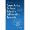 Career Advice for Young Scientists in Biomedical Research: How to Think Like a Principal Investigator