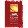 Nail Scarred Hands Made New