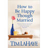 How to Be Happy Though Married