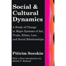 Social and Cultural Dynamics: A Study of Change in Major Systems of Art, Truth, Ethics, Law and Social Relationships