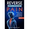 Reverse Back and Shoulder Pain: Effective Home Exercises for Back and Shoulder Pain