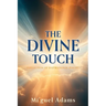 The Divine Touch: Collection of Inspirational Poetry