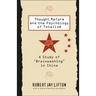 Thought Reform and the Psychology of Totalism: A Study of 'Brainwashing' in China