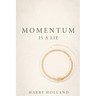 Momentum Is a Lie: Large Print Edition