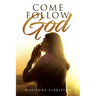 Come Follow God