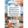 Alternative Medicines for Diabetes Management: Advances in Pharmacognosy and Medicinal Chemistry