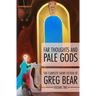 Far Thoughts and Pale Gods