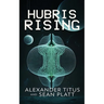 Hubris Rising
