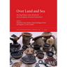 Over Land and Sea: The long-distance trade, distribution and consumption of ancient Greek pottery