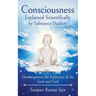 Consciousness Explained Scientifically by Substance Dualism: Demonstrates the Existence of the Soul and God