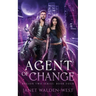 Agent of Change: Region Two Urban Fantasy Series, Book Four