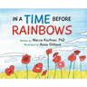 In a Time Before Rainbows