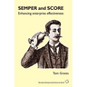SEMPER and SCORE: enhancing enterprise effectiveness