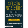 Safe, Seen, and Stretched in the Classroom: The Remarkable Ways Teachers Shape Students' Lives