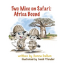 Two Mice on Safari: Africa Bound: Africa Bound