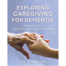 Exploring Caregiving for Dementia: Double-Trouble: Alzheimer's with Capgras Syndrome