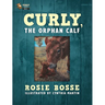 Curly, the Orphan Calf: (Book #1, Second Edition)