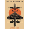 Flowing with the TAO: The taoist way of life