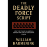 The Deadly Force Script: How the Police in America Defend the Use of Excessive Force