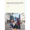 Design, When Everybody Designs: An Introduction to Design for Social Innovation
