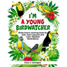 I'm Young Birdwatcher! Birds lovers coloring book for kids, learn species and color detailed illustrations.