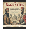 The Bagratids: The History and Legacy of the Kings Who Ruled Medieval Armenia