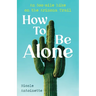 How To Be Alone: an 800-mile hike on the Arizona Trail