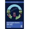 Early English Queens, 650-850: Speculum Reginae