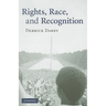 Rights, Race, and Recognition