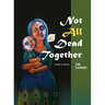 Not All Dead Together