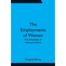 The Employments of Women: A Cyclopædia of Woman's Work