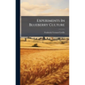 Experiments In Blueberry Culture
