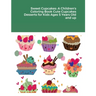 Sweet Cupcakes: A Children's Coloring Book Cute Cupcakes Desserts for Kids Ages 5 Years Old and up