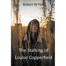 The Stalking of Louise Copperfield