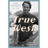 True West: Sam Shepard's Life, Work, and Times