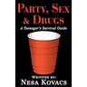 Party, Sex & Drugs "A Teenager's Survival Guide"