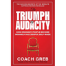 The Triumph of Audacity: How Ordinary People Become Insanely Successful Self-made